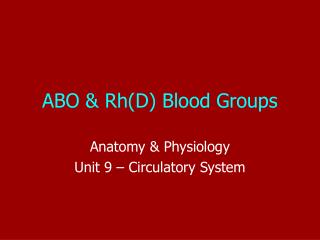 ABO &amp; Rh(D) Blood Groups