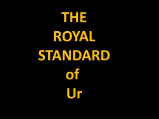 THE ROYAL STANDARD of Ur