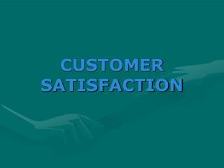 CUSTOMER SATISFACTION