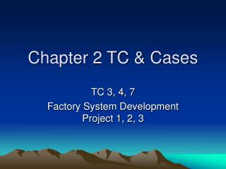 Chapter 2 TC &amp; Cases