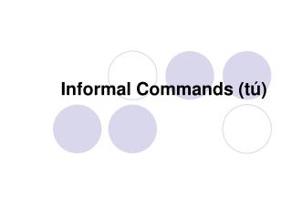 Informal Commands (tú)