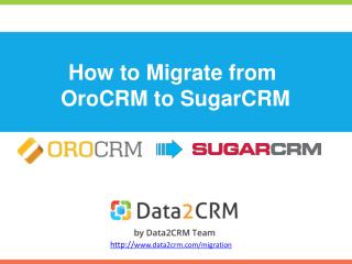 How to Migrate OroCRM to SugarCRM with Data2CRM