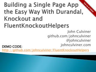 Building a Single Page App the Easy Way With Durandal , Knockout and FluentKnockoutHelpers