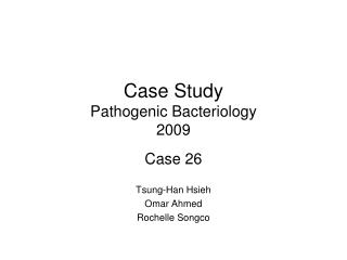 Case Study Pathogenic Bacteriology 2009