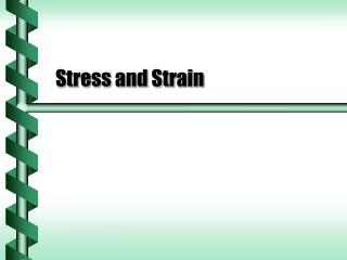 Stress and Strain