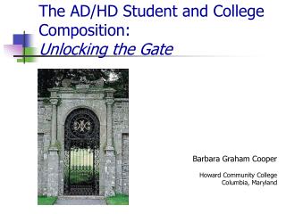 The AD/HD Student and College Composition: Unlocking the Gate