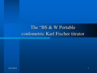 The “BS &amp; W Portable coulometric Karl Fischer titrator