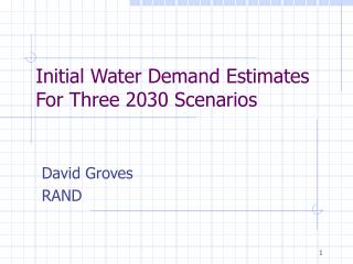 Initial Water Demand Estimates For Three 2030 Scenarios