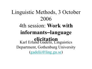 Linguistic Methods, 3 October 2006 4th session: Work with informants – language elicitation