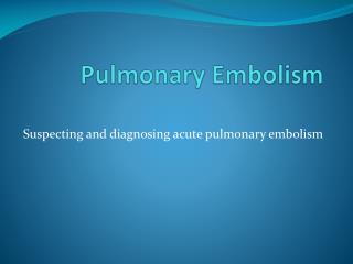 Pulmonary Embolism