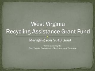 West Virginia Recycling Assistance Grant Fund