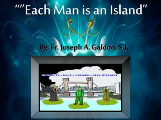 “” Each Man is an Island ”