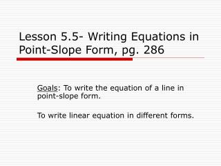 Lesson 5.5- Writing Equations in Point-Slope Form, pg. 286