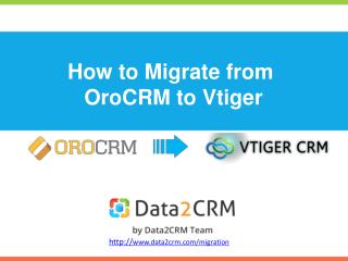 Automated OroCRM to Vtiger Migration with Data2CRM
