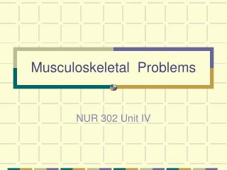 Musculoskeletal Problems