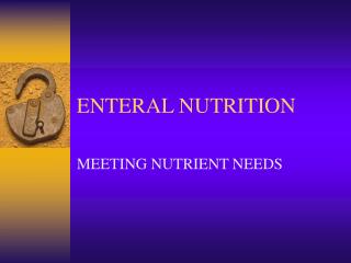 ENTERAL NUTRITION