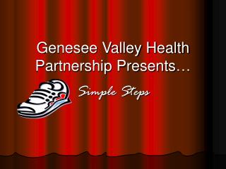 Genesee Valley Health Partnership Presents…