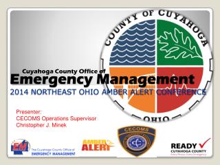Emergency Management 2014 NORTHEAST OHIO AMBER ALERT CONFERENCE