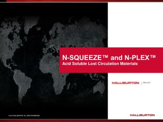 N-SQUEEZE™ and N-PLEX™ Acid Soluble Lost Circulation Materials