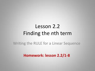 Lesson 2.2 Finding the n th term