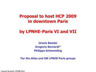 Proposal to host HCP 2009 in downtown Paris by LPNHE-Paris VI and VII