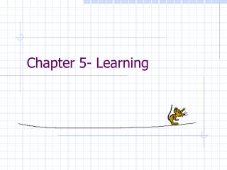 Chapter 5- Learning