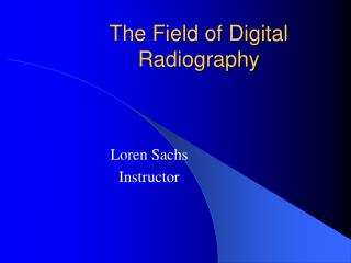 The Field of Digital Radiography