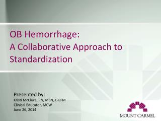 OB Hemorrhage : A Collaborative Approach to Standardization