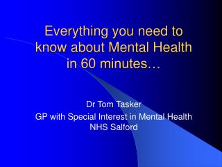 Everything you need to know about Mental Health in 60 minutes…