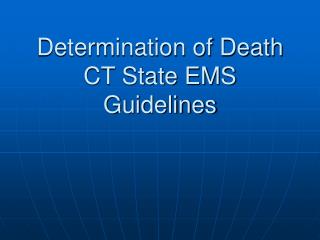 Determination of Death CT State EMS Guidelines
