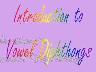 Introduction to Vowel Diphthongs