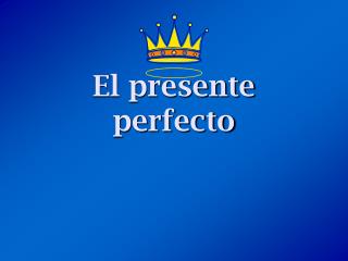 El presente perfecto