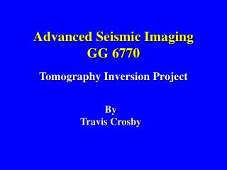 Advanced Seismic Imaging GG 6770