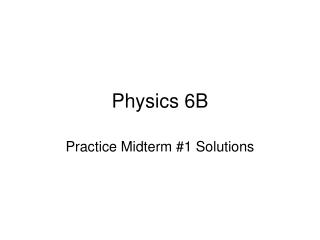 Physics 6B