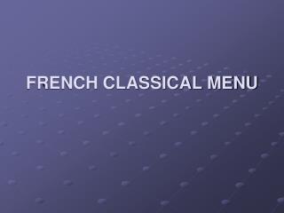 FRENCH CLASSICAL MENU