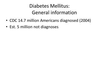 Diabetes Mellitus: 	General information