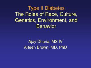 Type II Diabetes The Roles of Race, Culture, Genetics, Environment, and Behavior