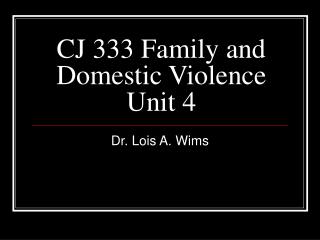 CJ 333 Family and Domestic Violence Unit 4