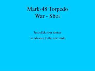 Mark-48 Torpedo War - Shot