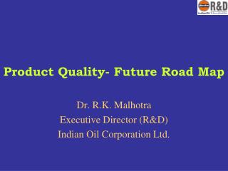 Product Quality- Future Road Map