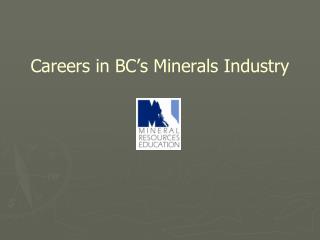 Careers in BC’s Minerals Industry