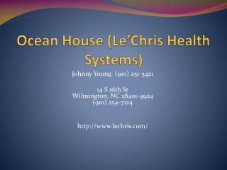 Ocean House ( Le’Chris Health Systems)