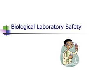 Biological Laboratory Safety