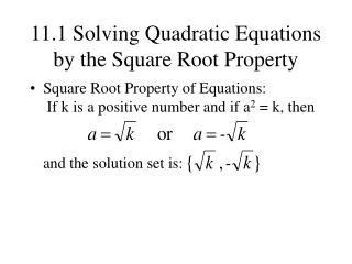 11.1 Solving Quadratic Equations by the Square Root Property