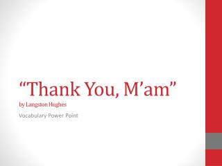 “Thank You, M’am ” by Langston Hughes