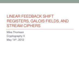 Linear feedback shift registers, Galois fields, and stream ciphers