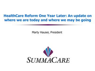 HealthCare Reform One Year Later: An update on where we are today and where we may be going