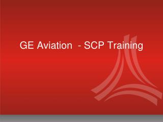 GE Aviation - SCP Training