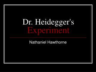 Dr. Heidegger's Experiment