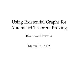 Using Existential Graphs for Automated Theorem Proving